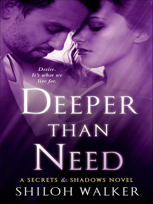 Title details for Deeper Than Need by Shiloh Walker - Available